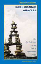 Load image into Gallery viewer, Inexhaustible Miracles: The Ten Perfections on the Path of Compassionate Beings
